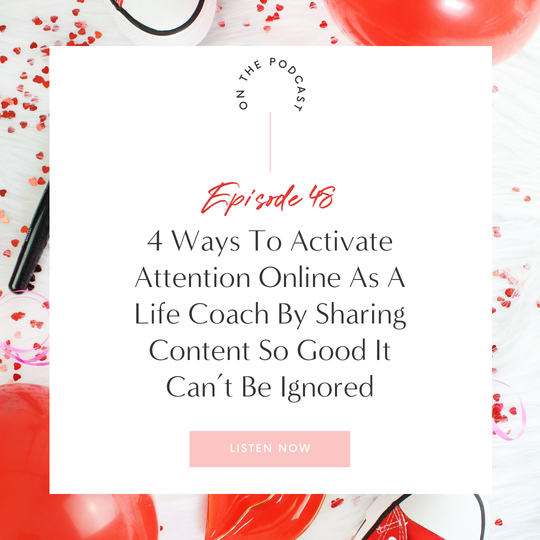 4-ways-to-activate-attention-online-as-a-life-coach-by-sharing-content-so-good-it-cant-be-ignored