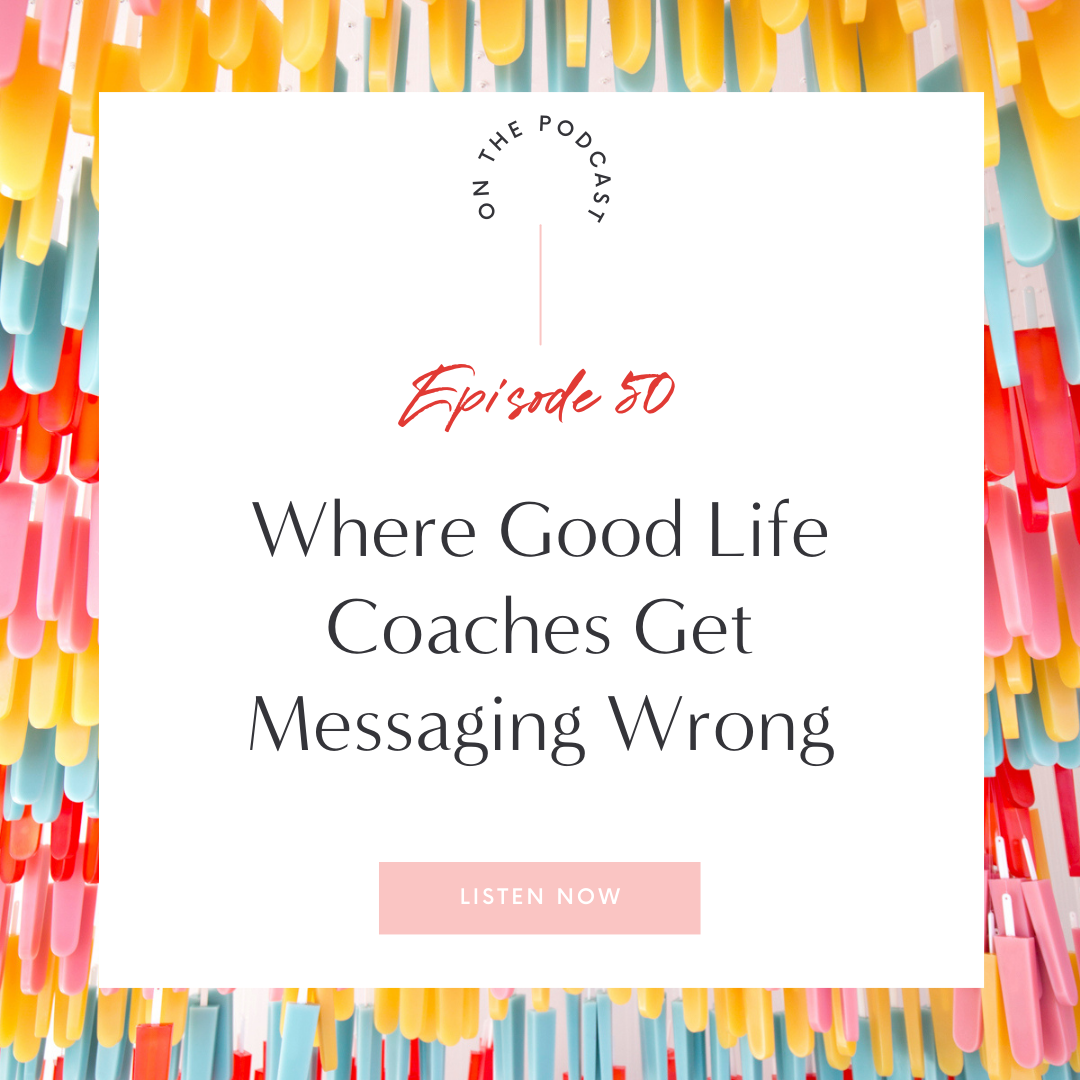 where-good-life-coaches-get-messaging-wrong